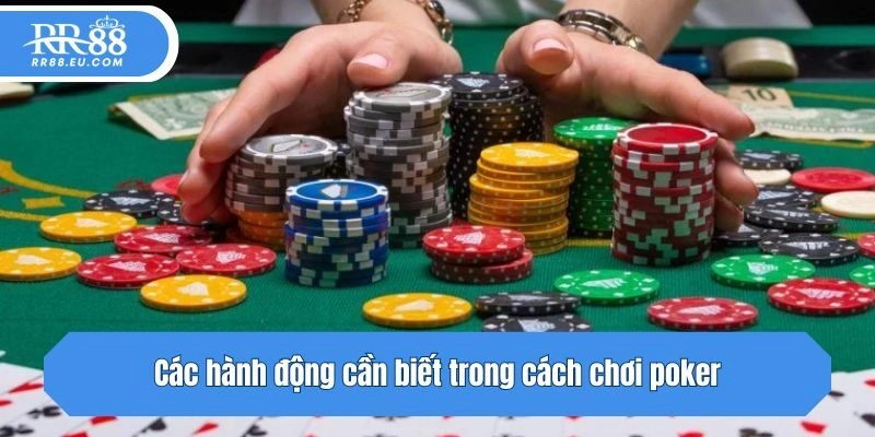 Các hành động cần biết trong poker