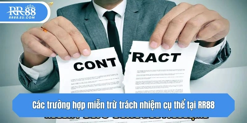 Các trường hợp miễn trừ trách nhiệm cụ thể tại RR88