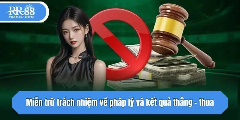 Miễn trừ trách nhiệm về pháp lý và kết quả thắng - thua