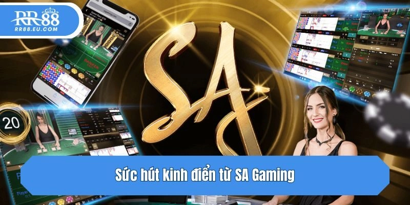 Sức hút kinh điển từ SA Gaming