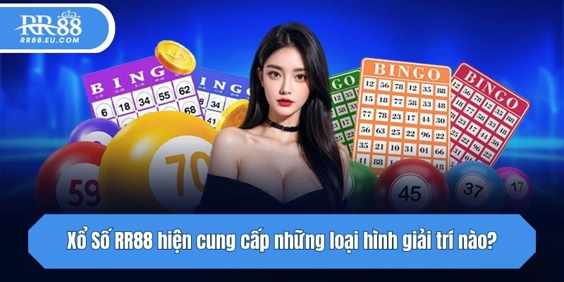 Xổ Số RR88 hiện cung cấp những loại hình giải trí nào?